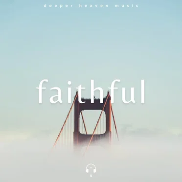 Faithful by Deeper Heaven Music - album cover