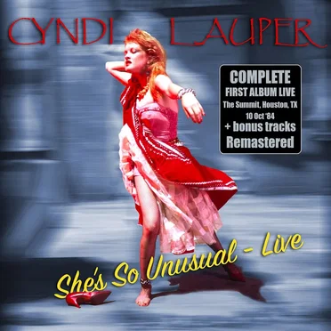 She’s So Unusual: Live & Remastered + bonus tracks (Live, The Summit, Houston, TX 10 Oct ’84)