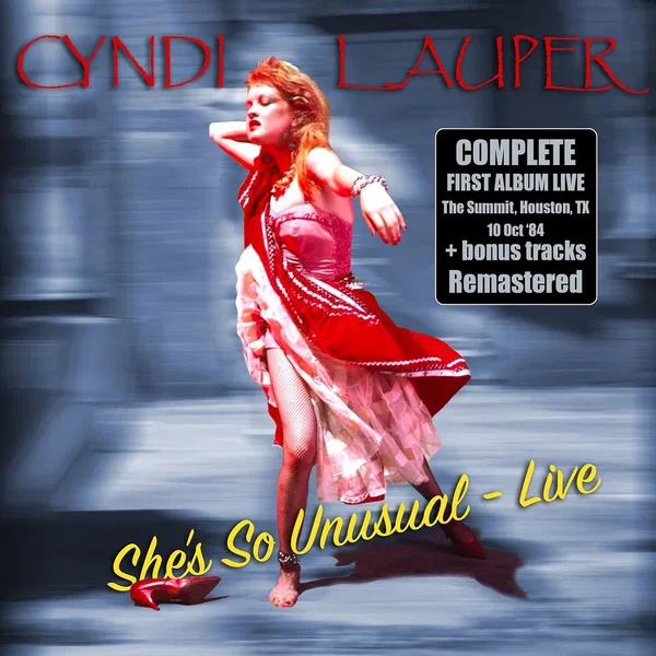 She’s So Unusual: Live & Remastered + bonus tracks (Live, The Summit, Houston, TX 10 Oct ’84)