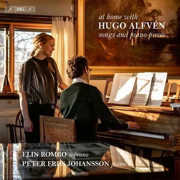 At Home with Hugo Alfvén: Songs and Piano Pieces