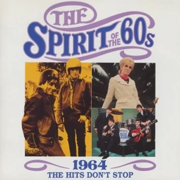 The Spirit of the 60s: 1964: The Hits Don’t Stop by Various Artists - album cover