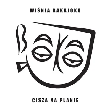 Cisza Na Planie by Wiśnia Bakajoko - album cover