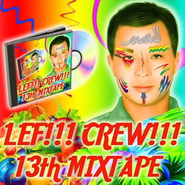 13th!!! Mixtape!!! by LEF!!! CREW!!! - album cover