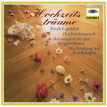 Hochzeitsträume: Treulich geführt… / Hochzeitsmarsch / Wir winden dir den Jungfernkranz / Hochzeitstag auf Troldhaugen by Various Artists - album cover
