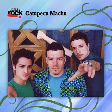 Lucha Rock: Catupecu Machu by Catupecu Machu - album cover