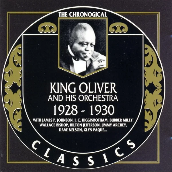 The Chronological Classics: King Oliver and His Orchestra 1928-1930