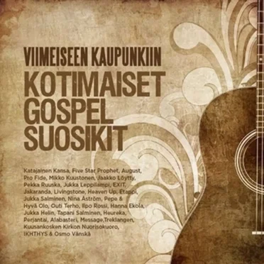 Viimeiseen kaupunkiin: Kotimaiset gospelsuosikit by Various Artists - album cover