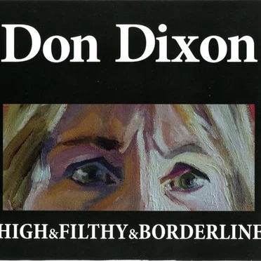 High & Filthy & Borderline by Don Dixon - album cover
