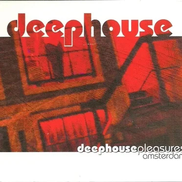 Deephouse Pleasures Amsterdam by Various Artists - album cover