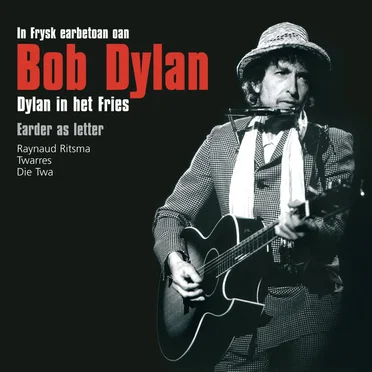 Dylan in het Fries (In Frysk earbetoan oan Bob Dylan) (Earder as letter) by Various Artists - album cover