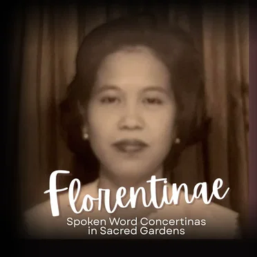 Florentinae: Spoken Word Concertinas in Sacred Gardens