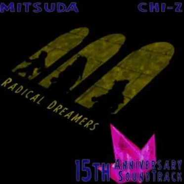 Radical Dreamers 15th Anniversary Remake