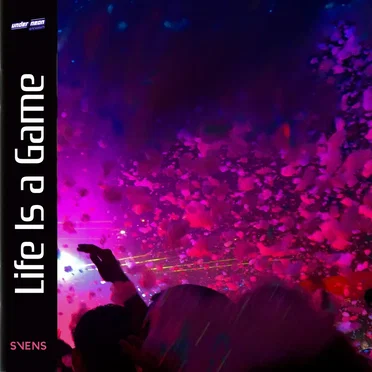 Life Is a Game by SVENS - album cover