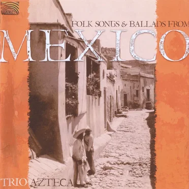 Folk Songs from Mexico by Trío Azteca - album cover