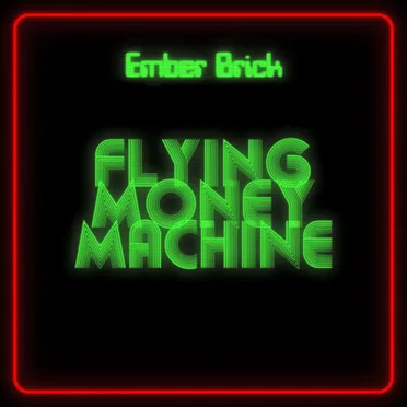 Flying Money Machine by Ember Brick - album cover