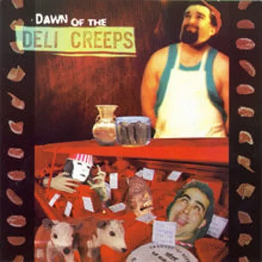 Dawn of the Deli Creeps by Deli Creeps - album cover