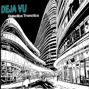 Deja Vu by Galactica Tranctica - album cover