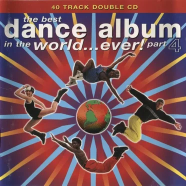 The Best Dance Album in the World… Ever! Part 4 by Various Artists - album cover