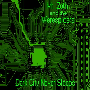 Dark City Never Sleeps by Mr. Zoth and the Werespiders - album cover