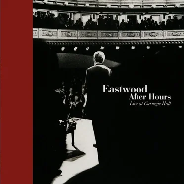 Eastwood After Hours: Live at Carnegie Hall