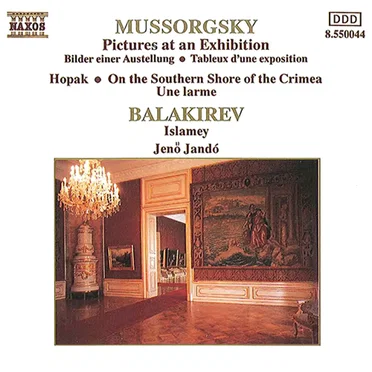 Mussorgsky: Pictures at an Exhibition / Hopak / On the Southern Shore of the Crimea / Une larme / Balakirev: Islamey