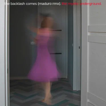 The Backlash Comes (Maduro remix)