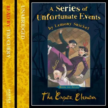 A Series of Unfortunate Events, Book 6: The Ersatz Elevator by Lemony Snicket - album cover