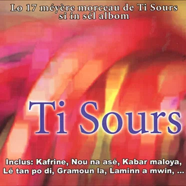 Lo 17 méyère morceau de Ti Sours si in sél albom
