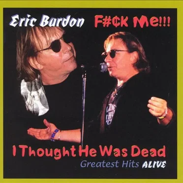 F#¢k Me!!! I Thought He Was Dead: Greatest Hits Alive
