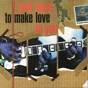 I Just Want to Make Love to You: The Definitive Blues Album by Various Artists - album cover