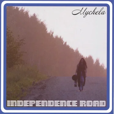 Independence Road by Mychela - album cover