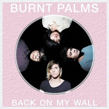 Back on My Wall by Burnt Palms - album cover