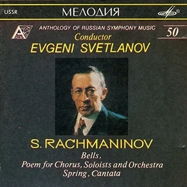 Bells, Poem for Chorus, Soloists And Orchestra / Spring, Cantata