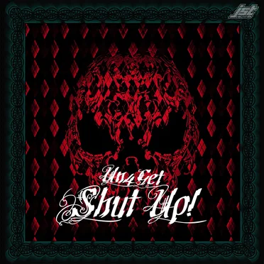 Shut Up!