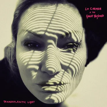 Transatlantic Light by Lo Carmen & the Great Beyond - album cover
