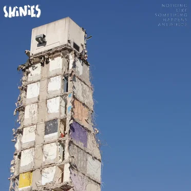 Nothing Like Something Happens Anywhere by Shinies - album cover