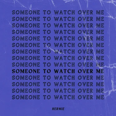 Someone to Watch Over Me by Hermie - album cover