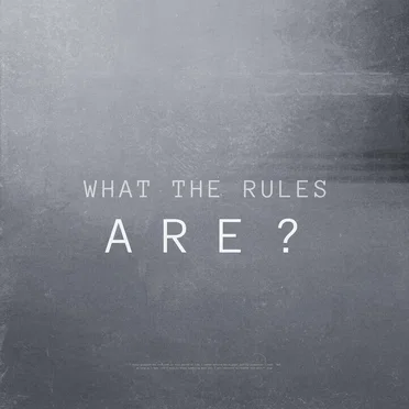 WHAT THE RULES ARE?