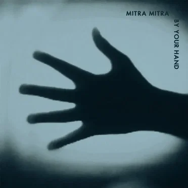 By Your Hand by Mitra Mitra - album cover