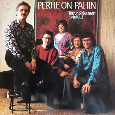 Perhe on pahin by Teuvo Siikasaari Kvintetti - album cover