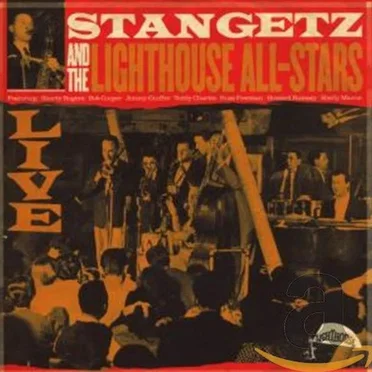 Stan Getz and the Lighthouse All-Stars: Live