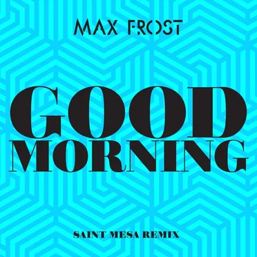 Good Morning (Saint Mesa remix)