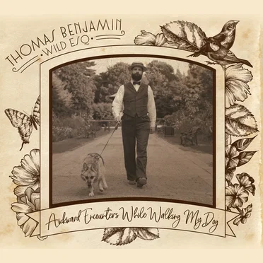 Awkward Encounters While Walking My Dog by Thomas Benjamin Wild Esq. - album cover