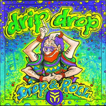 Drop & Roll by Drip Drop - album cover