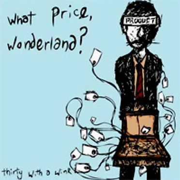 Thirty With a Wink by What Price, Wonderland? - album cover