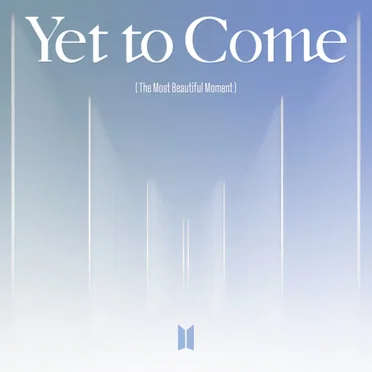 Yet to Come (The Most Beautiful Moment)