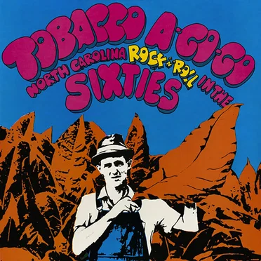 Tobacco A-Go-Go: North Carolina Rock’n’Roll in the Sixties by Various Artists - album cover