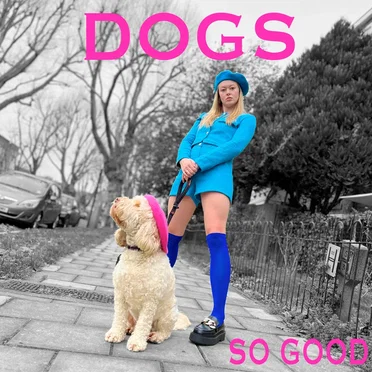 Dogs by So Good - album cover
