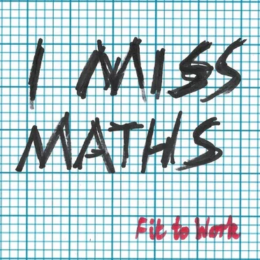 I Miss Maths by Fit to Work - album cover
