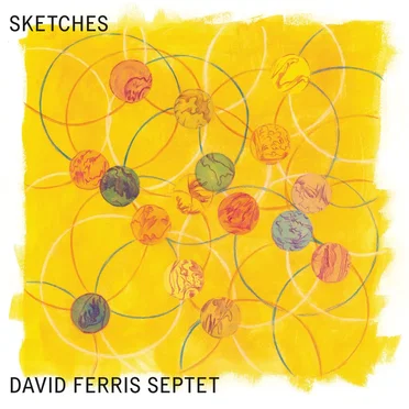 Sketches by David Ferris Septet - album cover